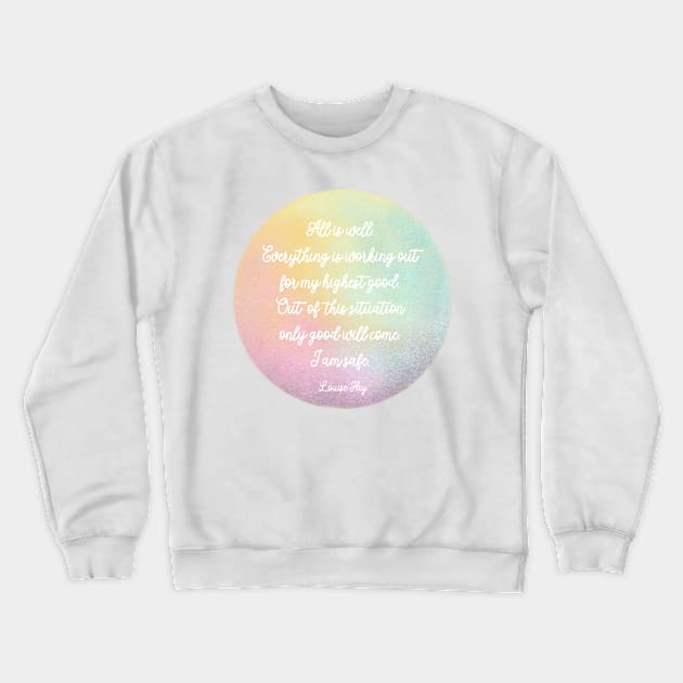 Inspirational quote Louise Hay Sticker Crewneck Sweatshirt by ColorsHappiness